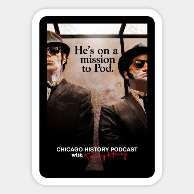 Chicago History Podcast - Blues Brothers Sticker by Chicago History Podcast